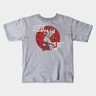 I'm going to have to science the shit out of this. Kids T-Shirt